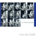 【中古】 I WILL GET THERE／J－FRIENDS