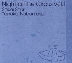 【中古】 Night　at　the　Circus　vol.1／酒井俊