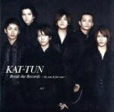 【中古】 Break　the　Records－by　you＆for　you－／KAT－TUN