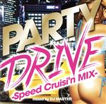 【中古】 PARTY　DRIVE　−Speed　Cruisin’　Mix−／DJ　Anri