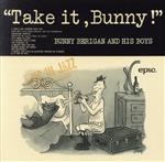 【中古】 テイク・イット，バニー！／バニー・ベリガン＆ヒズ・ボーイズ,バニー・ベリガン（tp）,ジャック・ティーガーデン（tb）,アーティ・ショウ（cl）,グレン・ミラー（tb）,ポール・リッチ,フォレスト・クロフォード,ジョー・ブシュキン