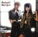 【中古】 Survive(初回限定盤)(Type I)/Splash!