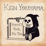 楽天ブックオフ 楽天市場店【中古】 Bored？　Yeah，　Me　Too（通販限定盤）／Ken　Yokoyama