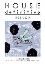 【中古】 HOUSE　definitive　1974－2014 ele‐king　books／西村公輝,三田格