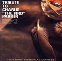 【中古】 TRIBUTE TO CHARLIE “THE BIRD”PARKER/THE BIRD memorial quintet