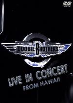 【中古】 Live In Concert From Hawaii／ザ・ドゥービー・ブラザーズ トム・ジョンストン vo g パトリック・シモンズ vo g タイラン・ポーター b vo ジョン・ハートマン ds マイケル・ホザック…