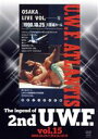 【中古】 The Legend of 2nd U.W.F. vol.15 1990.10.25大阪&12.1松本/(格闘技),冨宅祐輔,垣原賢人,宮戸成夫