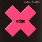 【中古】 edge～this　is　the　no．1　hit　compilation！／（オムニバス）