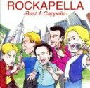  ROCKAPELLA－Best　A　Cappella－／ロッカペラ