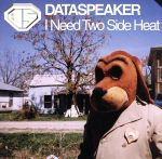 【中古】 I　Need　Two　Side　Heat／DATASPEAKER