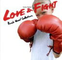 【中古】 LOVE＆FIGHT～フィーメイル ヴォーカル コレクション／（オムニバス）