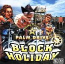 【中古】 BLOCK　HOLIDAY／AKIRA　presents　PALM　DRIVE