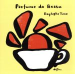 【中古】 Perfume　da　Bossa　ボッサのかほり～Daylight　Time／（オムニバス）,アナ・マルチンス,マリア・クレウーザ,ベナ・ローボ,クアルテート・エン・シー,タチアーナ,カルロス・リラ,ワンダ・サー