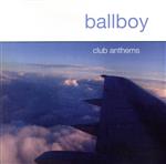 【中古】 【輸入盤】Club　Anthems／Ballboy