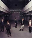 【中古】 RUN　FOR　YOU（通常盤／初回プレス仕様）／KAT－TUN