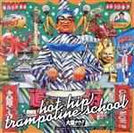 【中古】 大阪ナウ！！／hot　hip　trampoline　school