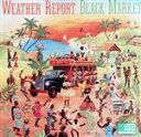 【中古】 【輸入盤】Black Market/ウェザー・リポート