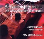 【中古】 【輸入盤】Ma　Guiterre　　Je　Te　Chante－16th　Century　Guitar　Solo／JocelynNelson＆AmyBartram（アーティスト）