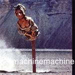 Machinemachine（アーティスト）販売会社/発売会社：Imports発売年月日：2009/12/15JAN：9324690040179