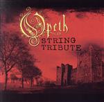 【中古】 【輸入盤】Opeth：　String　Tribute／（オムニバス）