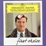  First　Choice：　Orchestral　Works／R．Wagner（アーティスト）