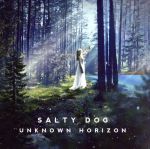 【中古】 Unknown Horizon／SALTY DOG