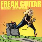 【中古】 フリーク・ギター　−ザ・ロード・レス・トラベル−／マティアス“IA”エクルンド