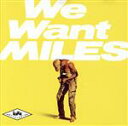 【中古】 【輸入盤】We Want Miles／マイルス デイヴィス（tp）