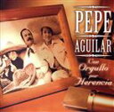 【中古】 【輸入盤】Con Orgullo Por Herencia/PepeAguilar