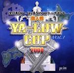 【中古】 全日本Dee　Jay＆Singerトーナメント　YA－LOW　CUP　2008／（オムニバス）