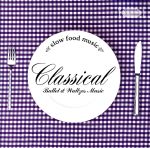 【中古】 Slow　Food　Music－Classica　Ballet＆Waltze－／（クラシック）