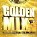 【中古】 GOLDEN　MIX　Megamixed　by　DJ　ROC　THE　MASAKI／（オムニバス）