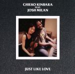 【中古】 JUST　LIKE　LOVE／CHIEKO　KINBARA　feat．Josh　Milan