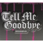 【中古】 Tell　Me　Goodbye（初回限定盤）（DVD付）／BIGBANG