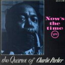 【中古】 NOW’S THE TIME/チャーリー・パーカー