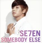 【中古】 SOMEBODY　ELSE／SE7EN