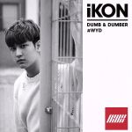 【中古】 DUMB　＆　DUMBER（iKONIC　JAPAN・YGEX　SHOP限定盤　CHANWOO盤）／iKON