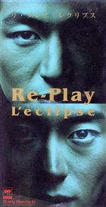 【中古】 Re－Play／L’eclipse