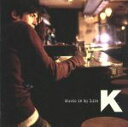  Music　in　My　Life（初回生産限定盤）（DVD付）／K
