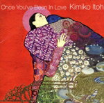 【中古】 一度恋をしたら～Once　You’ve　Been　In　Love／伊藤君子,エリック宮城（tp）,後藤浩二（p）,片岡雄三（tb）,中村健吾（b）,海老沢一博（ds）,小曽根真（org）,塩谷哲（p）