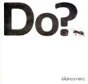 【中古】 DO？／bianco　nero