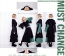 【中古】 MUST　CHANGE（ハナエモンスター　ver．）／