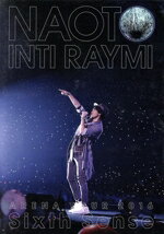 【中古】 ナオト・インティライミ　アリーナツアー　2016　Sixth　Sense／NAOTO　INTI　RAYMI