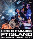 【中古】 Autumn Tour 2017 −here is Paradise−(Blu−ray Disc)/FTISLAN...