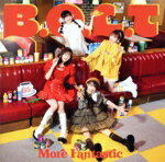 【中古】 More　Fantastic（初回限定盤）（Blu−ray　Disc付）／B．O．L．T