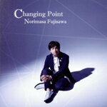 【中古】 Changing　Point（通常盤）／藤澤ノリマサ