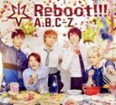 【中古】 Reboot!!!(初回限定5周年Anniversary盤)(2DVD付)/A.B.C−Z(2)