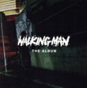 【中古】 WALKING MAN THE ALBUM/(オムニバス),ANARCHY,WILYWNKA,MONYPETZJNKMN,Leon Fanouraki...