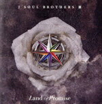  Land　of　Promise／三代目　J　SOUL　BROTHERS　from　EXILE　TRIBE