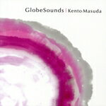 【中古】 GlobeSounds／KentoMasuda